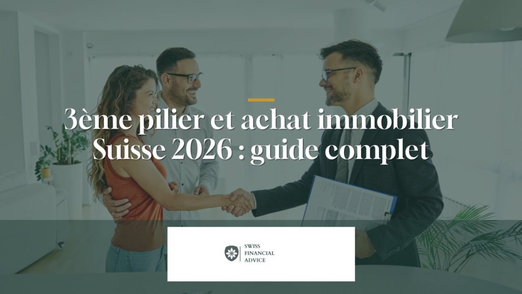 3ème pilier et achat immobilier Suisse 2026 : guide complet