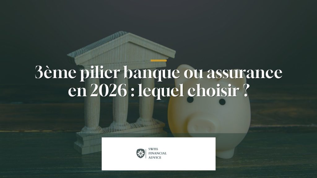 3ème pilier banque ou assurance en 2026 : lequel choisir ?