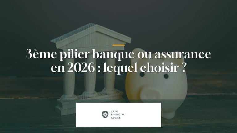 3ème pilier banque ou assurance en 2026 : lequel choisir ?