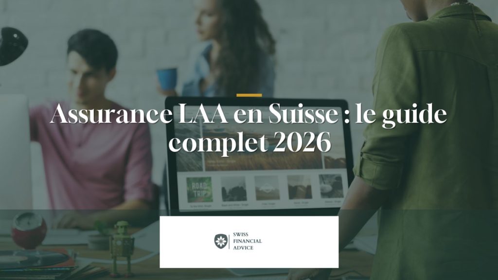 Assurance LAA en Suisse : le guide complet 2026