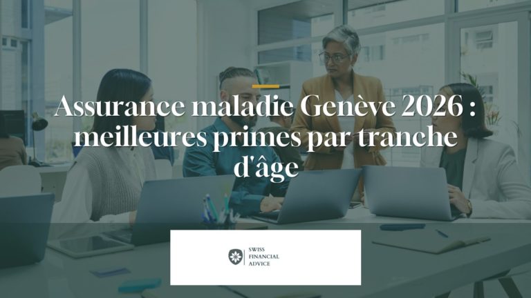 Assurance maladie Genève 2026 : meilleures primes par tranche d&rsquo;âge