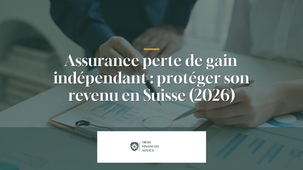 Assurance perte de gain indépendant : protéger son revenu en Suisse (2026)