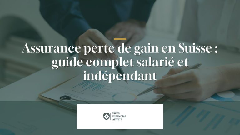 Assurance perte de gain en Suisse : guide complet salarié et indépendant