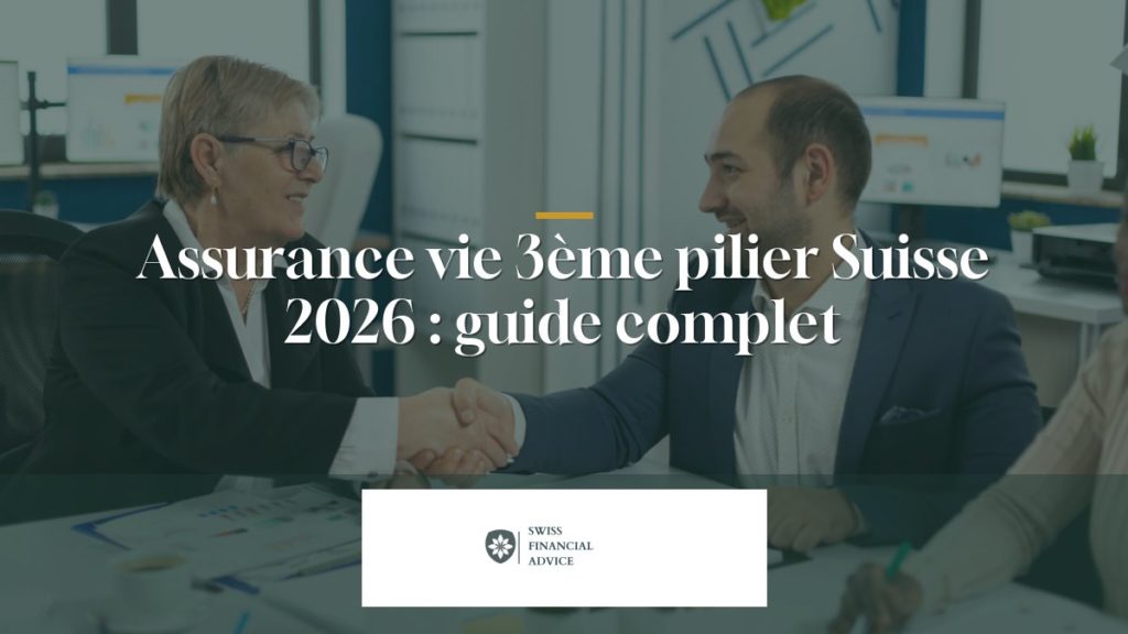 Assurance vie 3ème pilier Suisse 2026 : guide complet