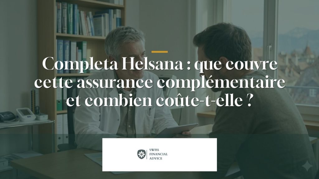Completa Helsana : que couvre cette assurance complémentaire et combien coûte-t-elle ?