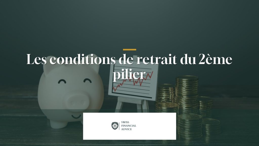 Les conditions de retrait du 2ème pilier