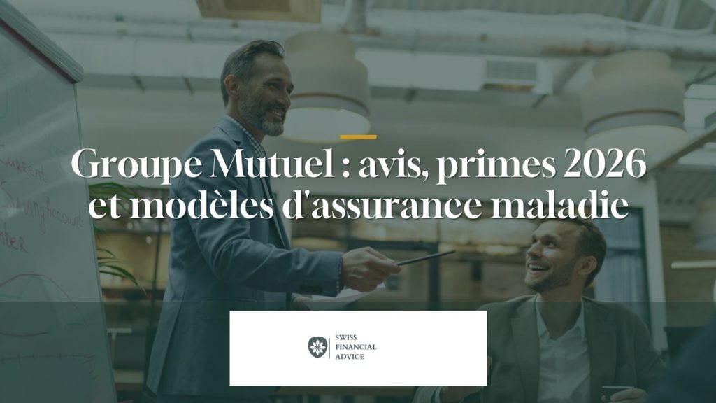 Groupe Mutuel : avis, primes 2026 et modèles d'assurance maladie