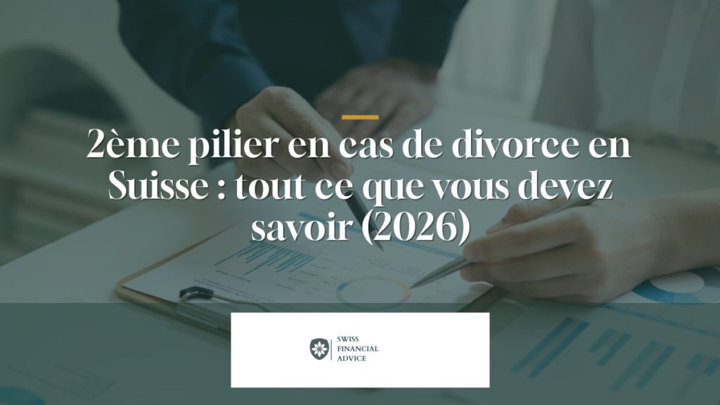 2ème pilier en cas de divorce en Suisse : tout ce que vous devez savoir (2026)