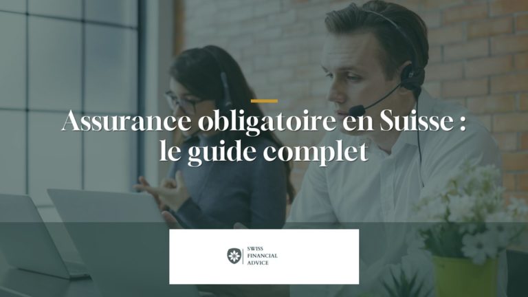 Assurance obligatoire en Suisse : le guide complet 2026