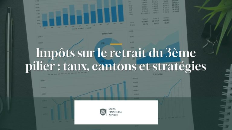 Impôts sur le retrait du 3ème pilier : taux, cantons et stratégies 2026