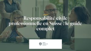 Responsabilité civile professionnelle en Suisse : le guide complet 2026