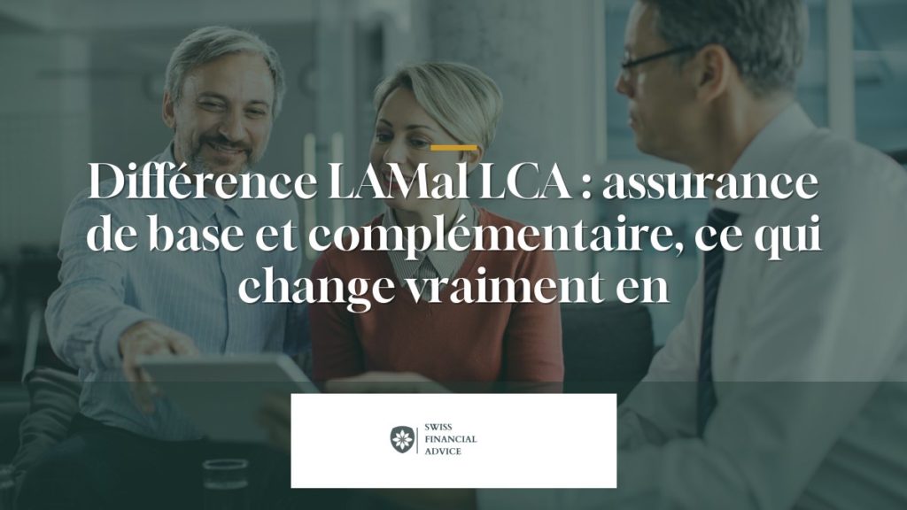 Différence LAMal LCA : assurance de base et complémentaire, ce qui change vraiment en 2026