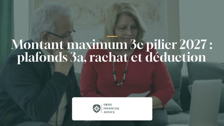 Montant maximum 3e pilier 2027 : plafonds 3a, rachat et déduction